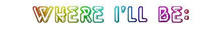 whereillbe.gif (4329 bytes)